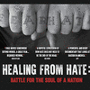  Healing from Hate, Battle for the Soul of a Nation