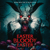  Easter Bloody Easter