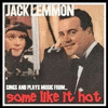 Jack Lemmon sing and plays music from... Some Like it Hot