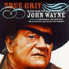  True Grit: Music from the Classic Films of John Wayne