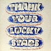  Thank Your Lucky Stars