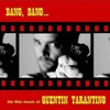  Bang, Bang...the Film Music of Quentin Tarantino