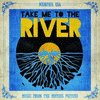  Take Me to the River