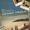  Gringo Trails