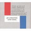  Great American Composers: Jay Livingston and Ray Evans