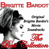  Original Brigitte Bardot's Movie Soundracks: The Best Collection