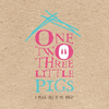  One Two Three Little Pigs