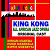  King Kong: All African Jazz Opera