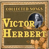  Victor Herbert: Collected Songs