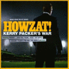  Howzat! Kerry Packer's War