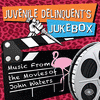 Juvenile Delinquent's Jukebox: Music From Movies