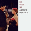  Be With Me - Adolph Deutsch