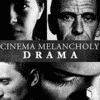  Cinema Melancholy & Drama