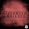  Distorted Ambience