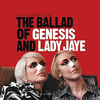 The Ballad Of Genesis & Lady Jaye
