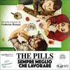The Pills - Sempre Meglio Che Lavorare