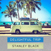  Delightful Trip - Stanley Black