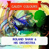  Gaudy Colours - Roland Shaw