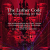 The Luther Code - Die Neuerfindung der Welt