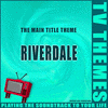 The Main Title Theme - Riverdale