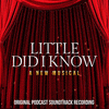 Little Did I Know: A New Musical