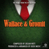  Wallace And Gromit Main Theme