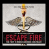  Escape Fire: The Fight to Rescue American Healthcare