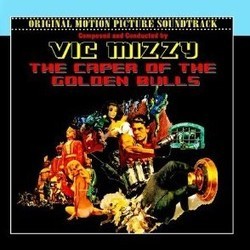 The Caper of the Golden Bulls Soundtrack (Vic Mizzy) - CD cover