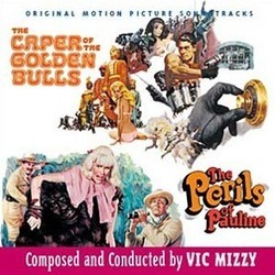 The Caper of the golden Bulls / The Perils of Pauline Soundtrack (Vic Mizzy) - Cartula