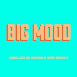 Big Mood Soundtrack (Jeremy Warmsley) - CD cover