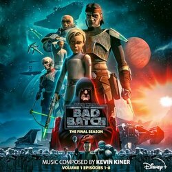 Star Wars: The Bad Batch - The Final Season: Vol.1, Episodes 1-8 Soundtrack (Kevin Kiner) - CD cover