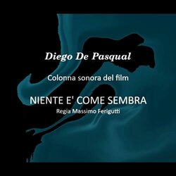 Niente E' Come Sembra Soundtrack (Diego De Pasqual) - CD cover