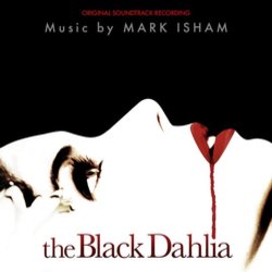 The Black Dahlia Soundtrack (Mark Isham) - CD cover