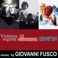 Violenza Segreta / La Corruzione / I Sovversivi Soundtrack (Giovanni Fusco) - CD cover