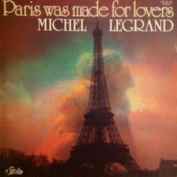 Paris Was Made for Lovers Soundtrack (Michel Legrand) - CD cover