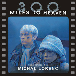 300 Miles to Heaven Soundtrack (Michal Lorenc) - CD cover