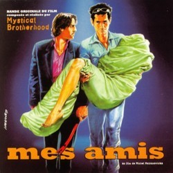 Mes amis Soundtrack (Ludovic Bource, Mystical brotherhood, Kamel Ech-Cheik) - Cartula