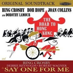 The Road to Hong Kong / Say One for Me Soundtrack (Sammy Cahn, Original Cast, Alexander Courage, Robert Farnon, Earle Hagen, Leigh Harline, Arthur Morton, Lionel Newman, James Van Heusen) - CD cover