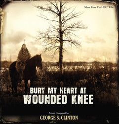 Bury My Heart at Wounded Knee Soundtrack (George S. Clinton) - CD cover