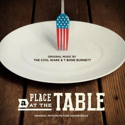 A Place at the Table Soundtrack (T-Bone Burnett, The Civil Wars) - CD cover