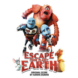 Escape from Planet Earth Soundtrack (Aaron Zigman) - CD cover
