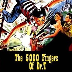 The 5.000 Fingers of Dr. T. Soundtrack (Friedrich Hollaender, Heinz Roemheld, Hans J. Salter) - CD cover