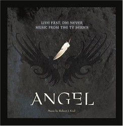 Angel: Live Fast, Die Never Soundtrack (Various Artists, Christophe Beck, Robert J. Kral) - CD cover