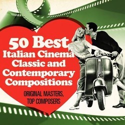 50 Best Italian Cinema and Contemporary Compositions Soundtrack (Various Artists) - CD cover