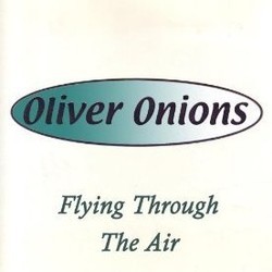 Oliver Onions: Flying Through the Air Soundtrack (Oliver Onions ) - CD cover
