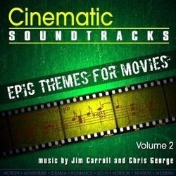 Cinematic Soundtracks - Epic Themes for Movies, Vol. 2 Soundtrack (Jim Carroll, Chris George) - Cartula