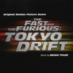 The Fast and the Furious: Tokyo Drift Soundtrack (Brian Tyler) - CD cover