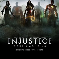 Injustice: Gods Among Us Soundtrack (Rich Carle, Sascha Dikiciyan, Christopher Drake, Dan Forden, Dean Grinsfelder, Chris Velasco) - CD cover