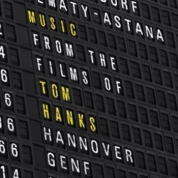 Music from the Films of Tom Hanks Soundtrack (James Horner, Michael Kamen, Thomas Newman, Alan Silvestri, John Williams, Hans Zimmer) - CD cover