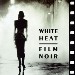 White Heat - Film Noir Soundtrack (Various Artists) - CD cover